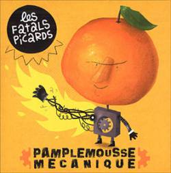 Les Fatals Picards : Pamplemousse Mécanique